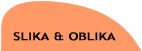 slika & oblika